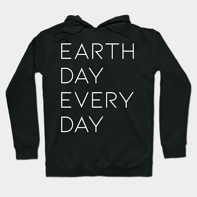 Earth Day everyday Hoodie by zeevana